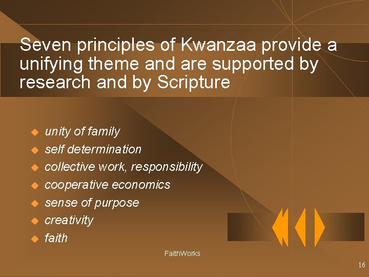 Seven principles of Kwanzaa provide a unifying theme and are supported by research and