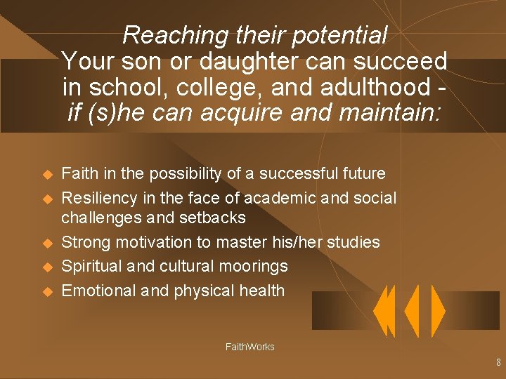Reaching their potential Your son or daughter can succeed in school, college, and adulthood