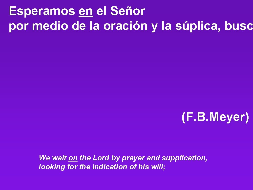 Esperamos en el Señor por medio de la oración y la súplica, busc (F.