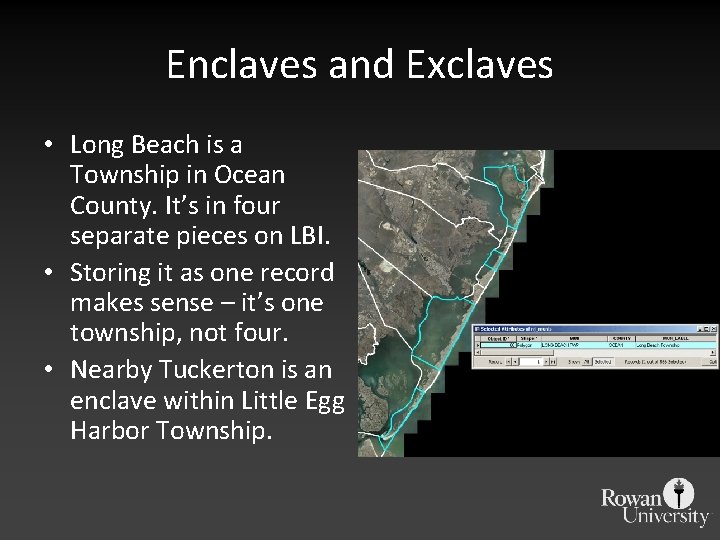 Enclaves and Exclaves • Long Beach is a Township in Ocean County. It’s in