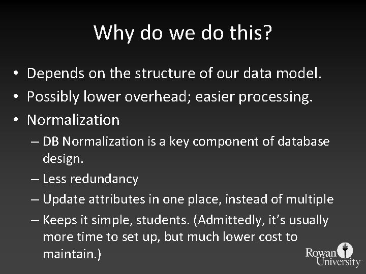 Why do we do this? • Depends on the structure of our data model.