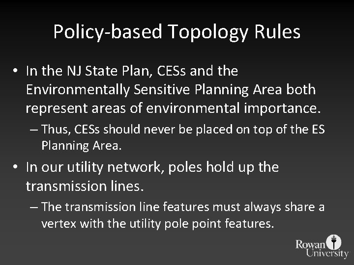 Policy-based Topology Rules • In the NJ State Plan, CESs and the Environmentally Sensitive
