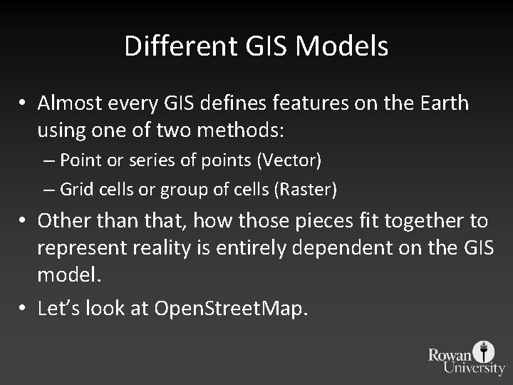 Different GIS Models • Almost every GIS defines features on the Earth using one