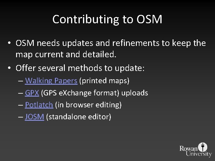 Contributing to OSM • OSM needs updates and refinements to keep the map current