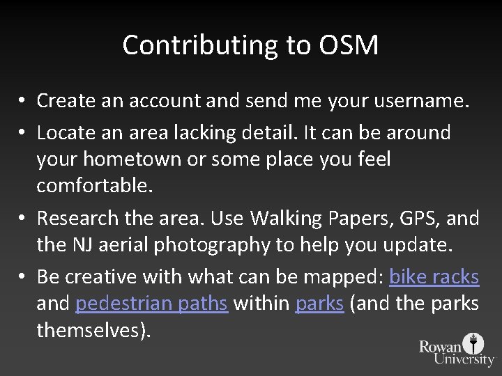 Contributing to OSM • Create an account and send me your username. • Locate