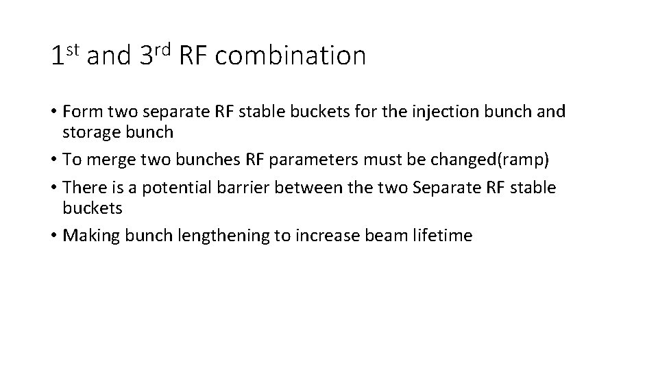 1 st and 3 rd RF combination • Form two separate RF stable buckets