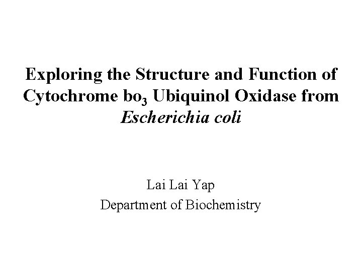 Exploring the Structure and Function of Cytochrome bo 3 Ubiquinol Oxidase from Escherichia coli