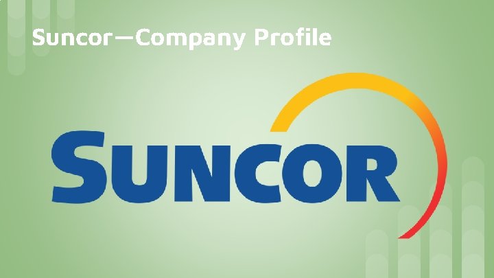 Suncor—Company Profile 