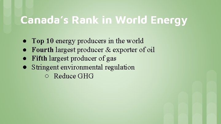 Canada’s Rank in World Energy ● ● Top 10 energy producers in the world