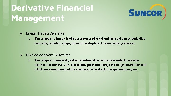 Derivative Financial Management ● Energy Trading Derivative ○ ● The company’s Energy Trading group
