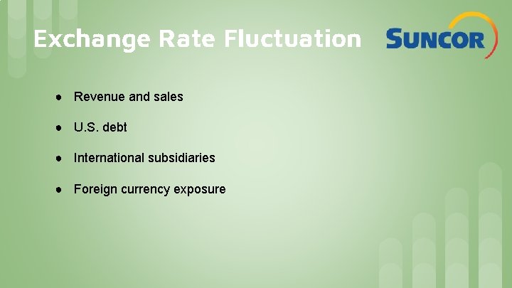 Exchange Rate Fluctuation ● Revenue and sales ● U. S. debt ● International subsidiaries