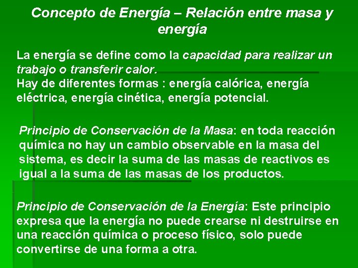 Concepto de Energía – Relación entre masa y energía La energía se define como