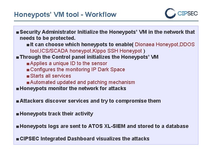 Honeypots’ VM tool - Workflow ■ Security Administrator Initialize the Honeypots’ VM in the