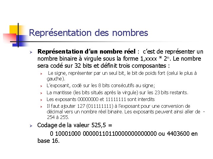 Représentation des nombres Ø Représentation d’un nombre réel : c’est de représenter un nombre