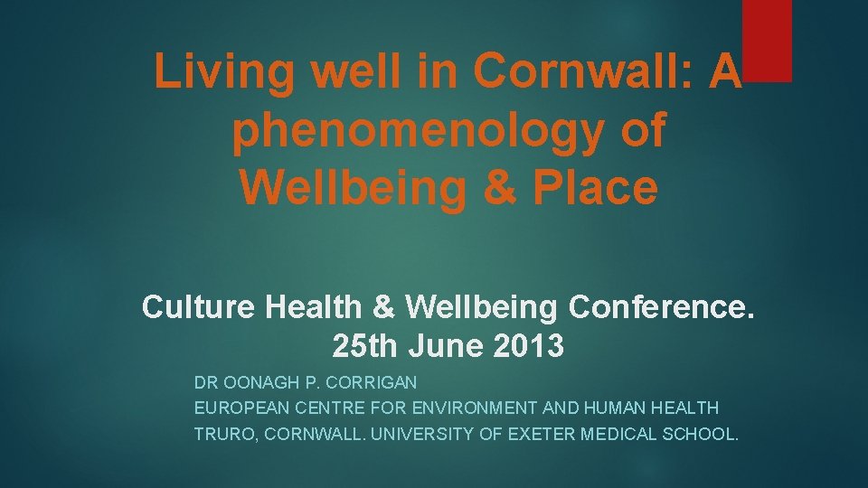 Living well in Cornwall: A phenomenology of Wellbeing & Place Culture Health & Wellbeing