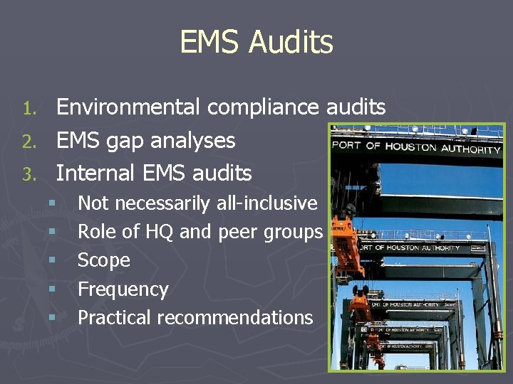 EMS Audits Environmental compliance audits 2. EMS gap analyses 3. Internal EMS audits 1.