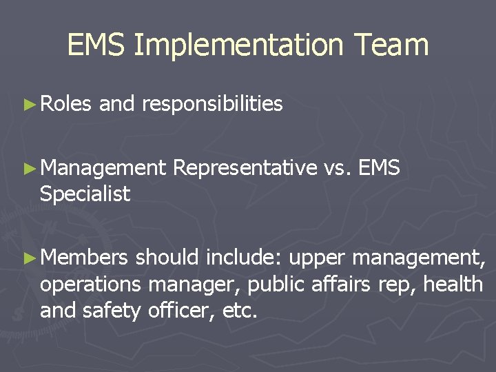 EMS Implementation Team ► Roles and responsibilities ► Management Representative vs. EMS Specialist ►