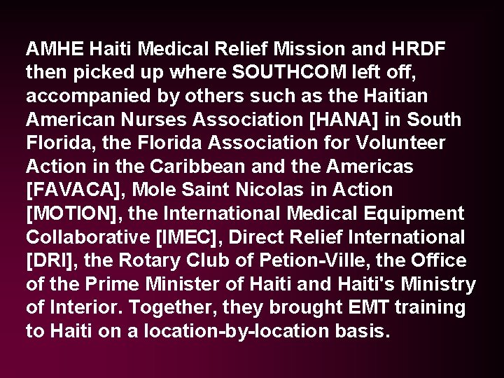 AMHE Haiti Medical Relief Mission and HRDF then picked up where SOUTHCOM left off, AMHE Haiti Medical Relief Mission and HRDF then picked up where SOUTHCOM left off,