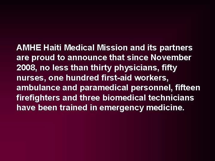 AMHE Haiti Medical Mission and its partners are proud to announce that since November AMHE Haiti Medical Mission and its partners are proud to announce that since November