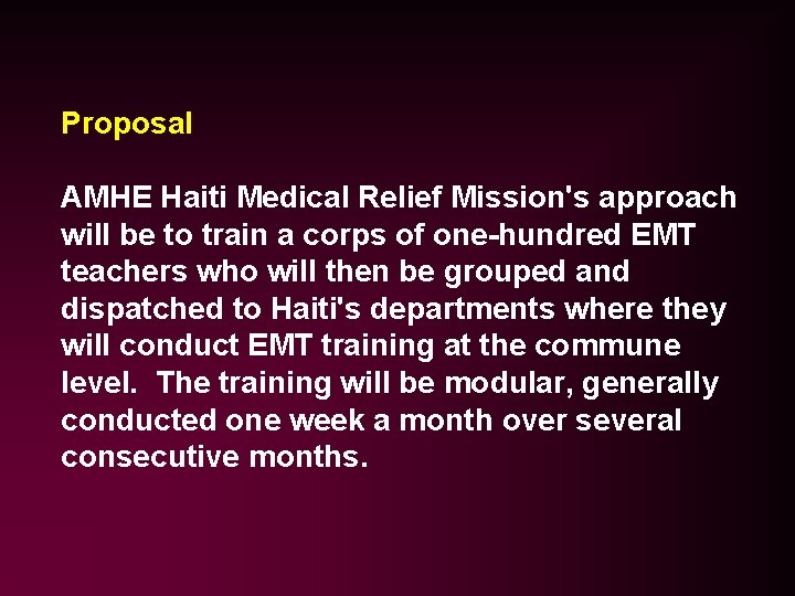Proposal AMHE Haiti Medical Relief Mission's approach will be to train a corps of Proposal AMHE Haiti Medical Relief Mission's approach will be to train a corps of