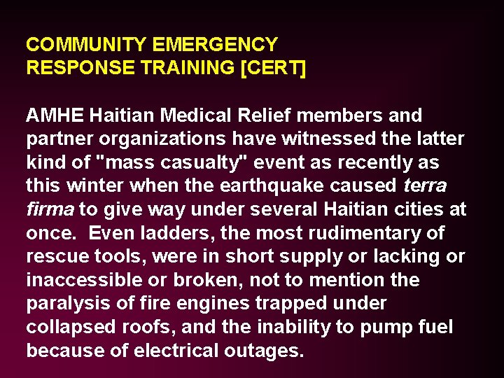COMMUNITY EMERGENCY RESPONSE TRAINING [CERT] AMHE Haitian Medical Relief members and partner organizations have