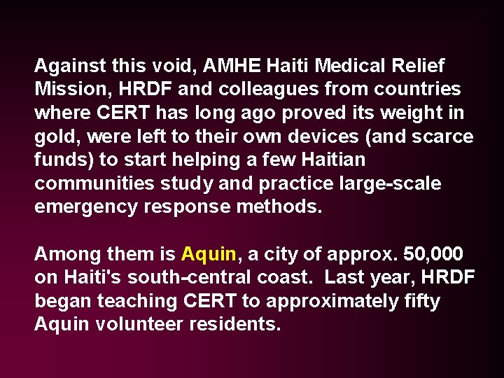 Against this void, AMHE Haiti Medical Relief Mission, HRDF and colleagues from countries where Against this void, AMHE Haiti Medical Relief Mission, HRDF and colleagues from countries where
