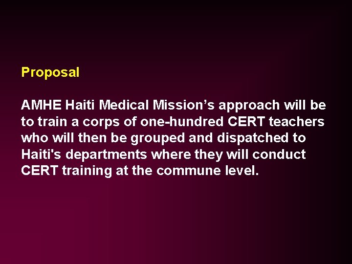 Proposal AMHE Haiti Medical Mission’s approach will be to train a corps of one-hundred Proposal AMHE Haiti Medical Mission’s approach will be to train a corps of one-hundred