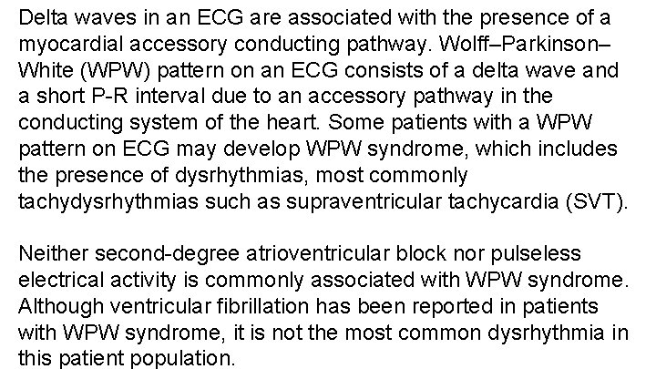 Delta waves in an ECG are associated with the presence of a myocardial accessory