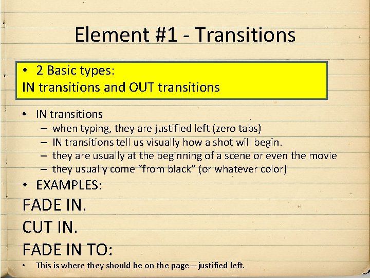 Element #1 - Transitions • 2 Basic types: IN transitions and OUT transitions • Element #1 - Transitions • 2 Basic types: IN transitions and OUT transitions •