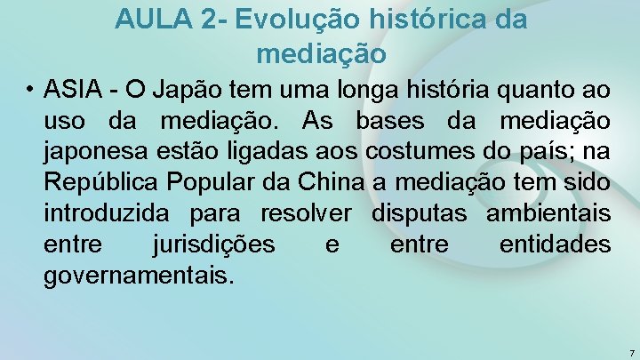 AULA 2 - Evolução histórica da mediação • ASIA - O Japão tem uma