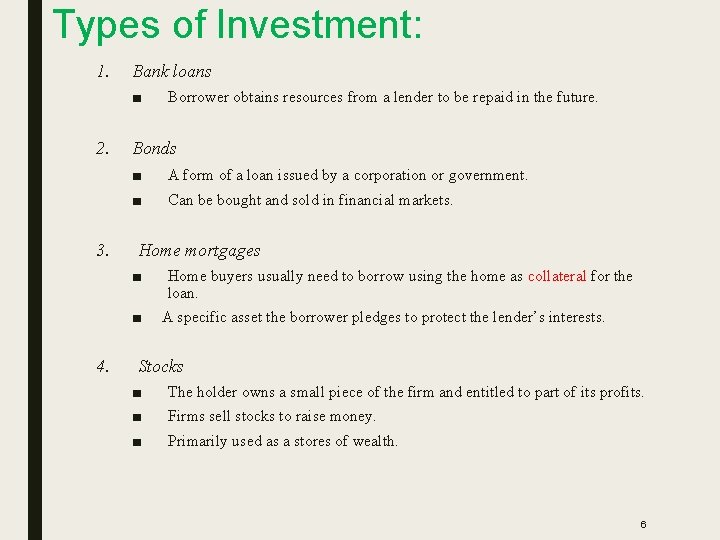 Types of Investment: 1. Bank loans ■ 2. 3. Bonds ■ A form of