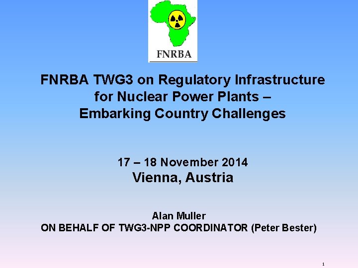 FNRBA TWG 3 on Regulatory Infrastructure for Nuclear Power Plants – Embarking Country Challenges