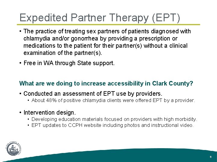 Expedited Partner Therapy (EPT) • The practice of treating sex partners of patients diagnosed