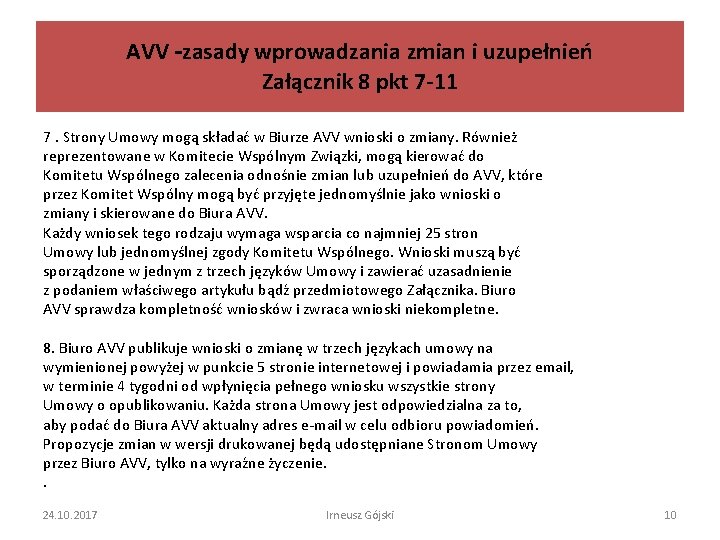 AVV –zasady wprowadzania zmian i uzupełnień Załącznik 8 pkt 7 -11 7. Strony Umowy AVV –zasady wprowadzania zmian i uzupełnień Załącznik 8 pkt 7 -11 7. Strony Umowy