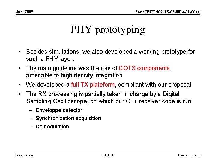 Jan. 2005 doc. : IEEE 802. 15 -05 -0014 -01 -004 a PHY prototyping