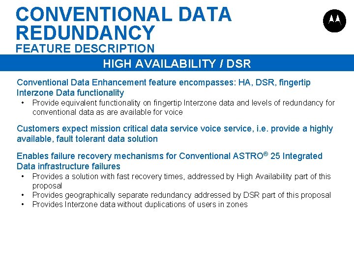 CONVENTIONAL DATA REDUNDANCY FEATURE DESCRIPTION HIGH AVAILABILITY / DSR Conventional Data Enhancement feature encompasses: