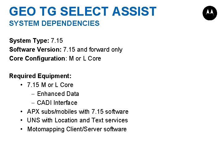 GEO TG SELECT ASSIST SYSTEM DEPENDENCIES System Type: 7. 15 Software Version: 7. 15