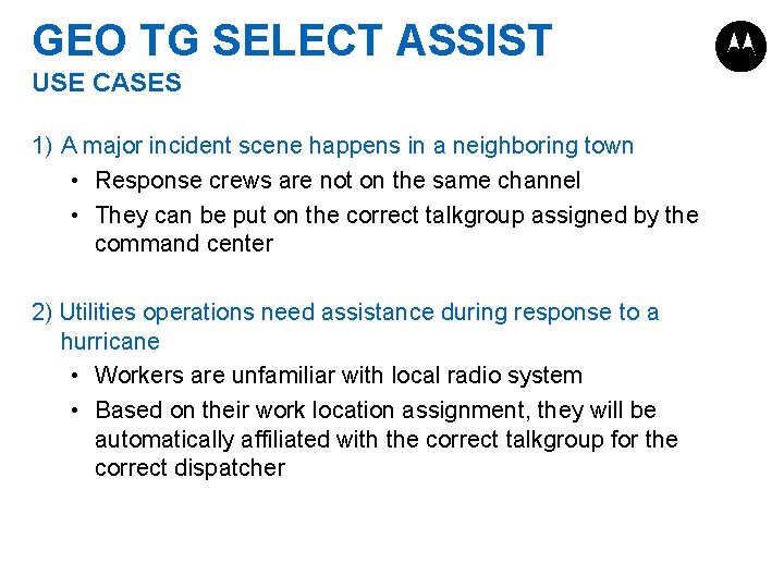 GEO TG SELECT ASSIST USE CASES 1) A major incident scene happens in a