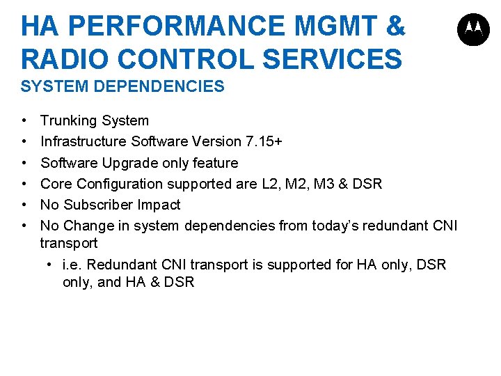 HA PERFORMANCE MGMT & RADIO CONTROL SERVICES SYSTEM DEPENDENCIES • • • Trunking System