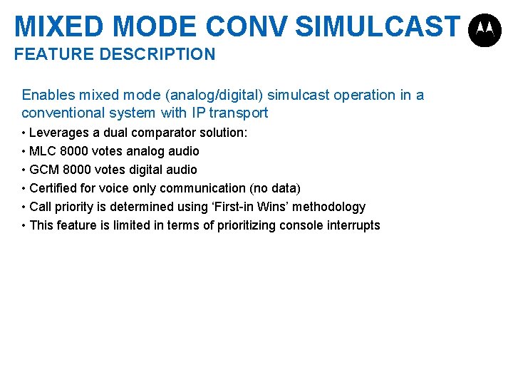 MIXED MODE CONV SIMULCAST FEATURE DESCRIPTION Enables mixed mode (analog/digital) simulcast operation in a