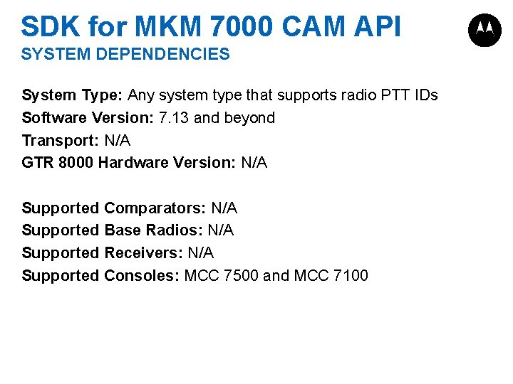 SDK for MKM 7000 CAM API SYSTEM DEPENDENCIES System Type: Any system type that