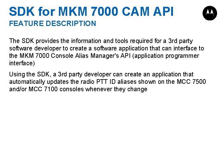 SDK for MKM 7000 CAM API FEATURE DESCRIPTION The SDK provides the information and