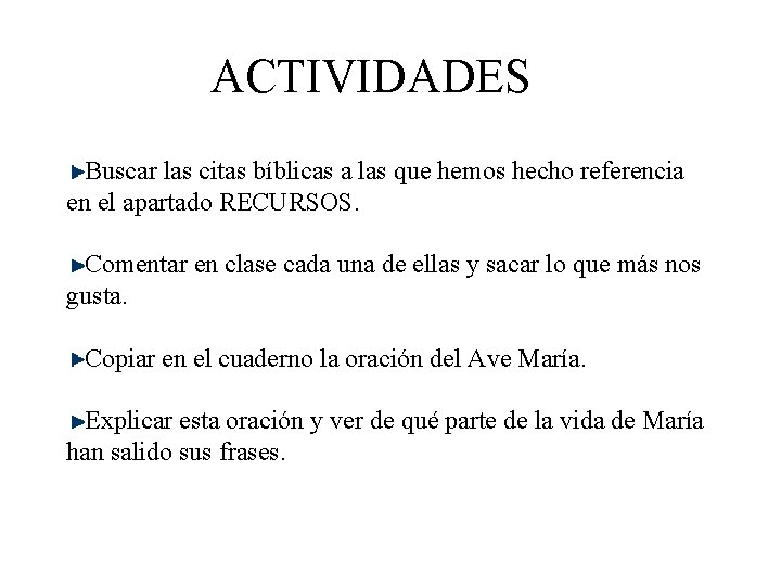 ACTIVIDADES Buscar las citas bíblicas a las que hemos hecho referencia en el apartado