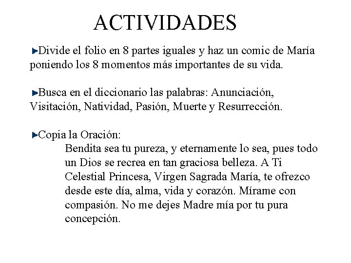 ACTIVIDADES Divide el folio en 8 partes iguales y haz un comic de María
