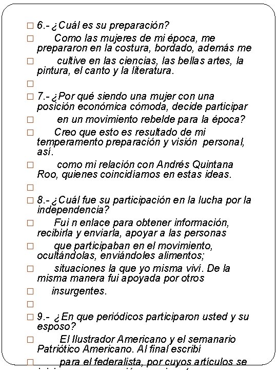 � 6. - ¿Cuál es su preparación? � Como las mujeres de mi época,