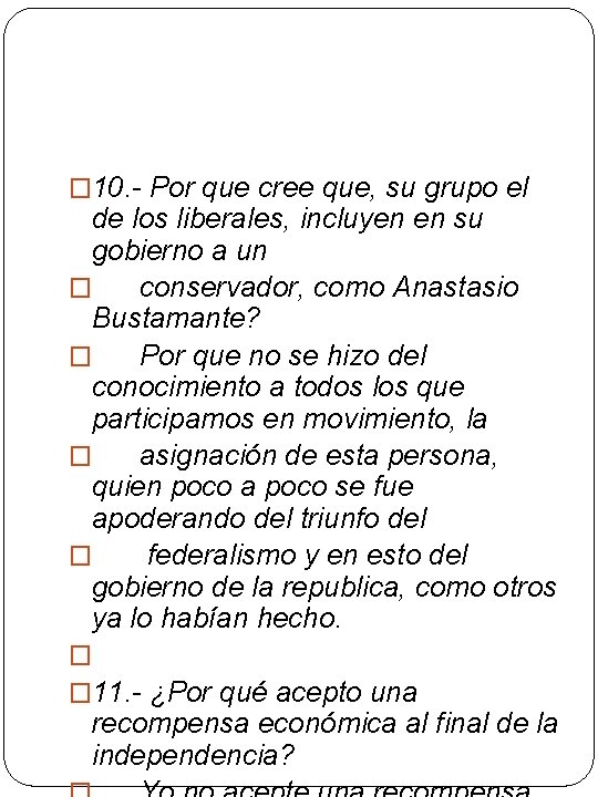 � 10. - Por que cree que, su grupo el de los liberales, incluyen