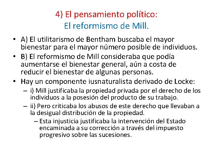 4) El pensamiento político: El reformismo de Mill. • A) El utilitarismo de Bentham
