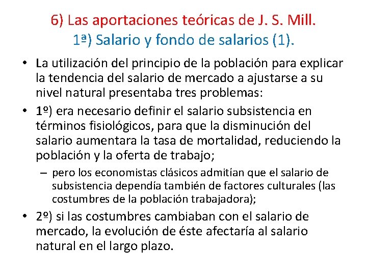 6) Las aportaciones teóricas de J. S. Mill. 1ª) Salario y fondo de salarios