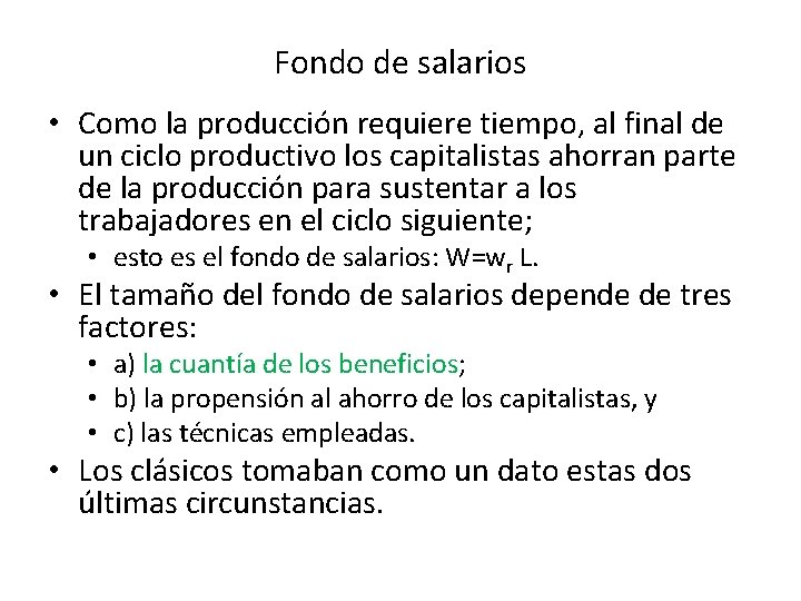 Fondo de salarios • Como la producción requiere tiempo, al final de un ciclo