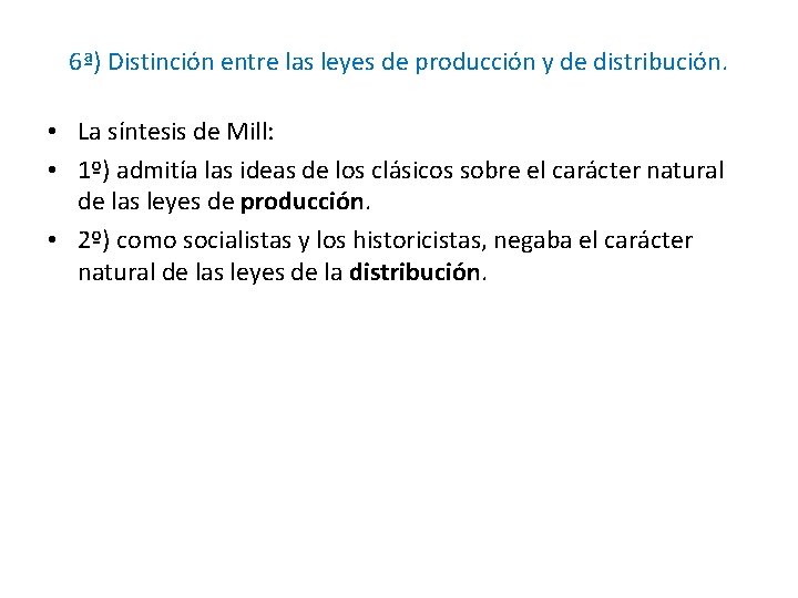 6ª) Distinción entre las leyes de producción y de distribución. • La síntesis de